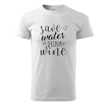 Save water drink wine