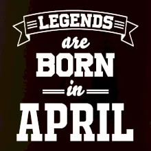 Legends are born in April