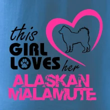 This Girl Loves her Alaskan Malamute