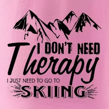 I dont need therapy - Skiing
