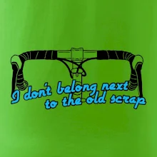 I don't belong next to the old scrap