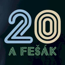 20 a fešák 20 a fešák