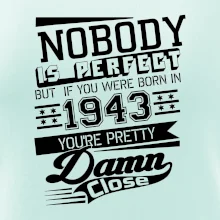 Nobody is perfect - 1943