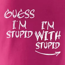 Iam with stupid