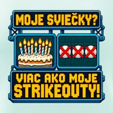 Moje sviečky viac ako moje strikeouty
