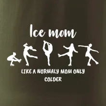 Ice mom - like a normaly mom only colder