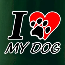 I love my dog - nápis I love my dog - nápis