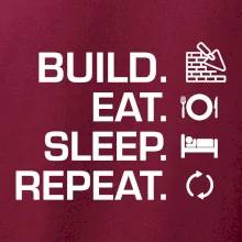 Build eat sleep repeat - tehly