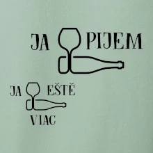 Ja eště viac pijem