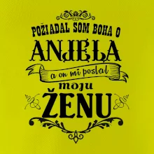 Požiadal som Boha o anjela a on mi poslal moju ženu