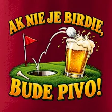 Ak nie je birdie bude pivo