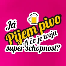 Pijem pivo - tvoja super schopnosť - šikmý