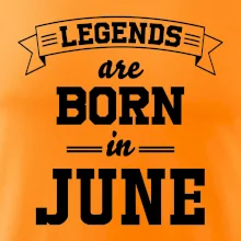 Legends are born in June
