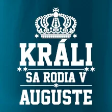 Králi sa rodia v auguste