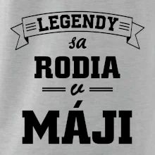 Legendy sa rodia v máji