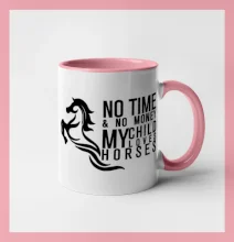 No time no money my child loves horses