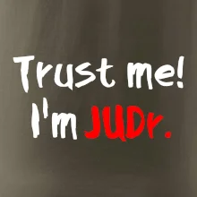 Trust me I´m  JUDr. / Ver mi som právnik