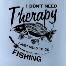 I dont need therapy - fishing I dont need therapy - fishing