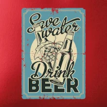 Save water drink beer poster