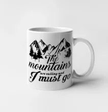 The mountains are calling and i must go