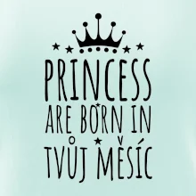 Princesses are born in (Vlastný nápis mesiac narodenia)