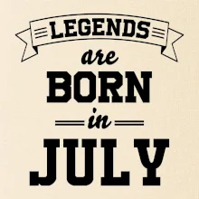 Legends are born in July