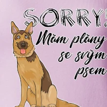 Nemecký ovčiak - Sorry, mám plány