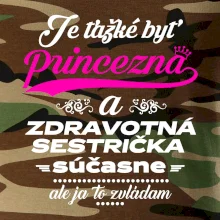 Je ťažké byť princezná zdravotná sestrička