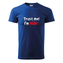 Trust me I´m  MUDr. / Ver mi som MUDR. Trust me I´m  MUDr. / Ver mi som MUDR.