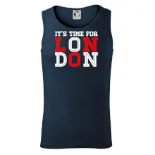 Its time for LONDON Its time for LONDON