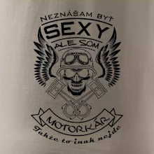 Neznášam byť sexy - motorkár Neznášam byť sexy - motorkár