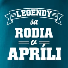 Legendy sa rodia v apríli