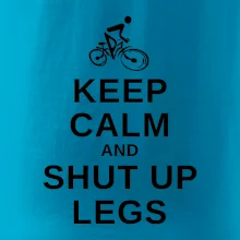 Keep calm and shut your legs Keep calm and shut your legs