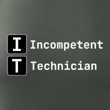 IT Nápis Incompetent Technician