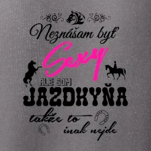 Neznášam byť sexy - Jazdkyňa Neznášam byť sexy - Jazdkyňa