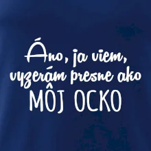 Vyzerám presne ako môj ocko