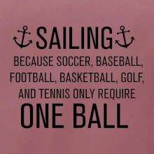 Sailing beacause one ball