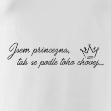 Jsem princezna, tak se podle toho chovej