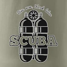 Dive now work later - Scuba