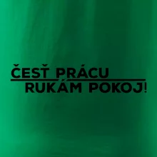 Česť prácu a rukám pokoj
