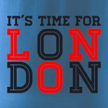 Its time for LONDON