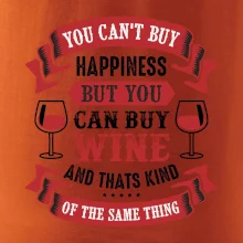 You can't buy happiness but you can buy wine