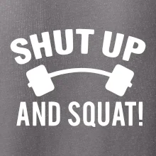 Shut up and squat