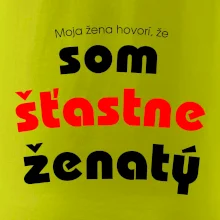 Moja žena hovorí, že som šťastne ženatý