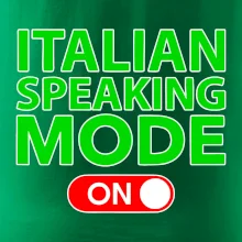 Italian speaking mode - ON Italian speaking mode - ON