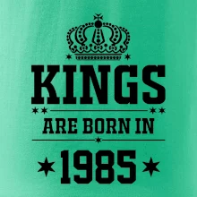 Kings are born in 1985 Kings are born in 1985