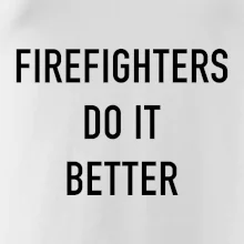 Firefighters Do It Better