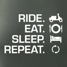 Ride Eat Sleep Repeat moto skúter Ride Eat Sleep Repeat moto skúter