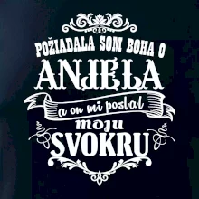Požiadala som Boha o anjela a on mi poslal moju svokru