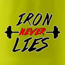 Iron never lies Iron never lies